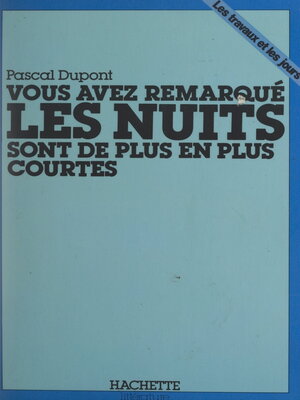 cover image of Vous avez remarqué, les nuits sont de plus en plus courtes